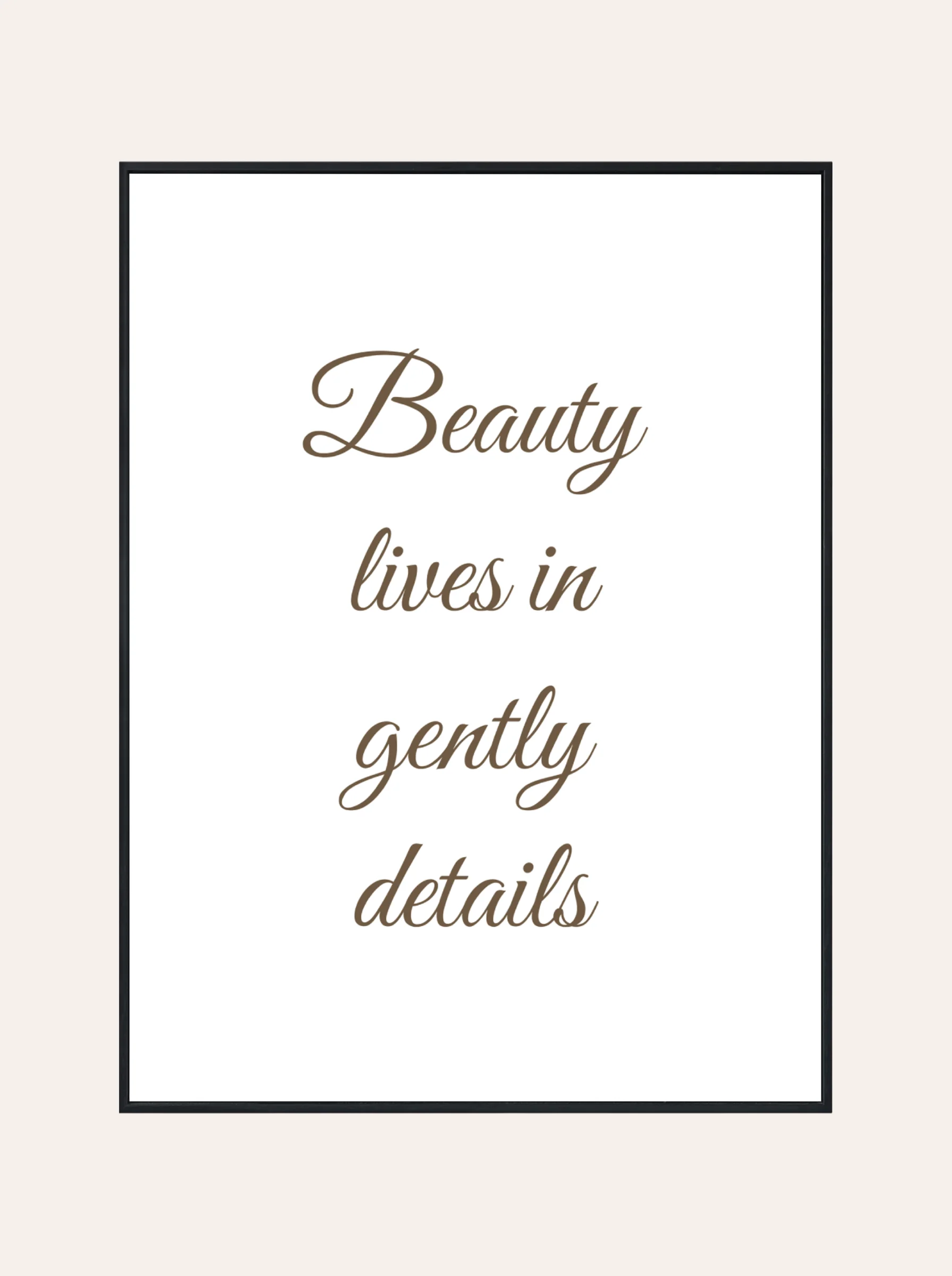 Plakat Beauty Lives in Gently Details