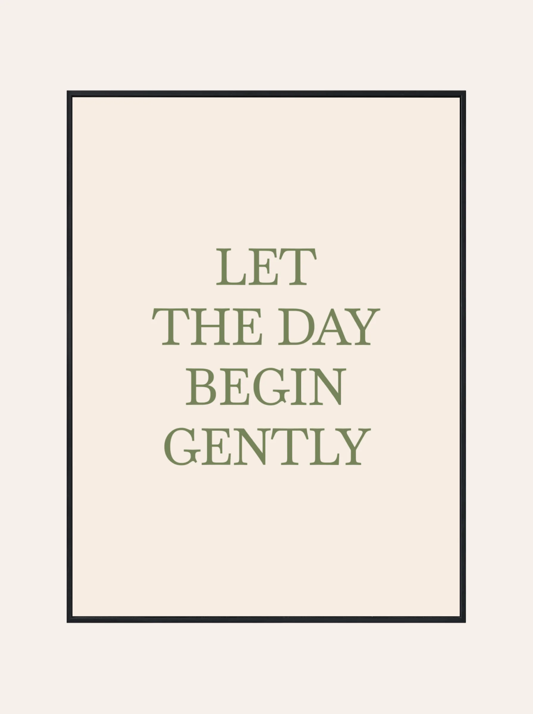 Plakat Let the Day Begin Gently