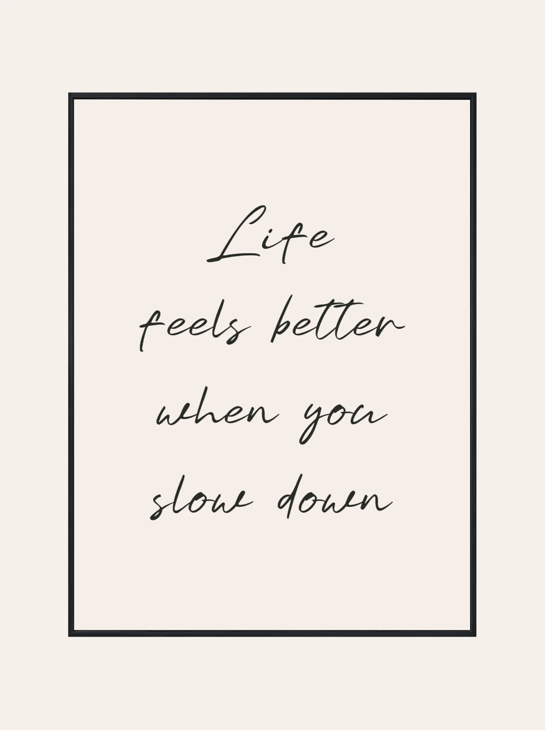 Plakat Life Feels Better