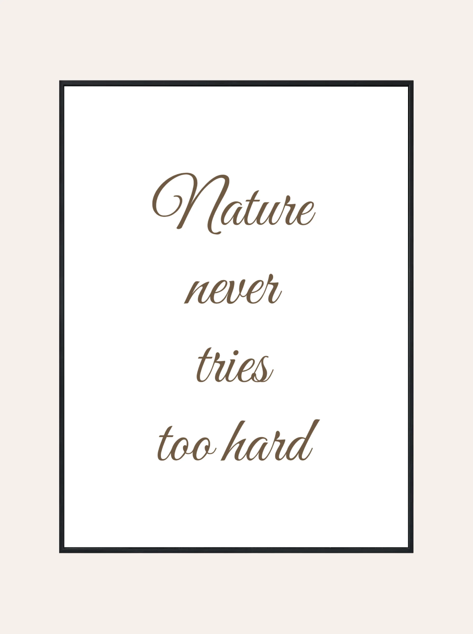 Plakat Nature Never Tries too Hard