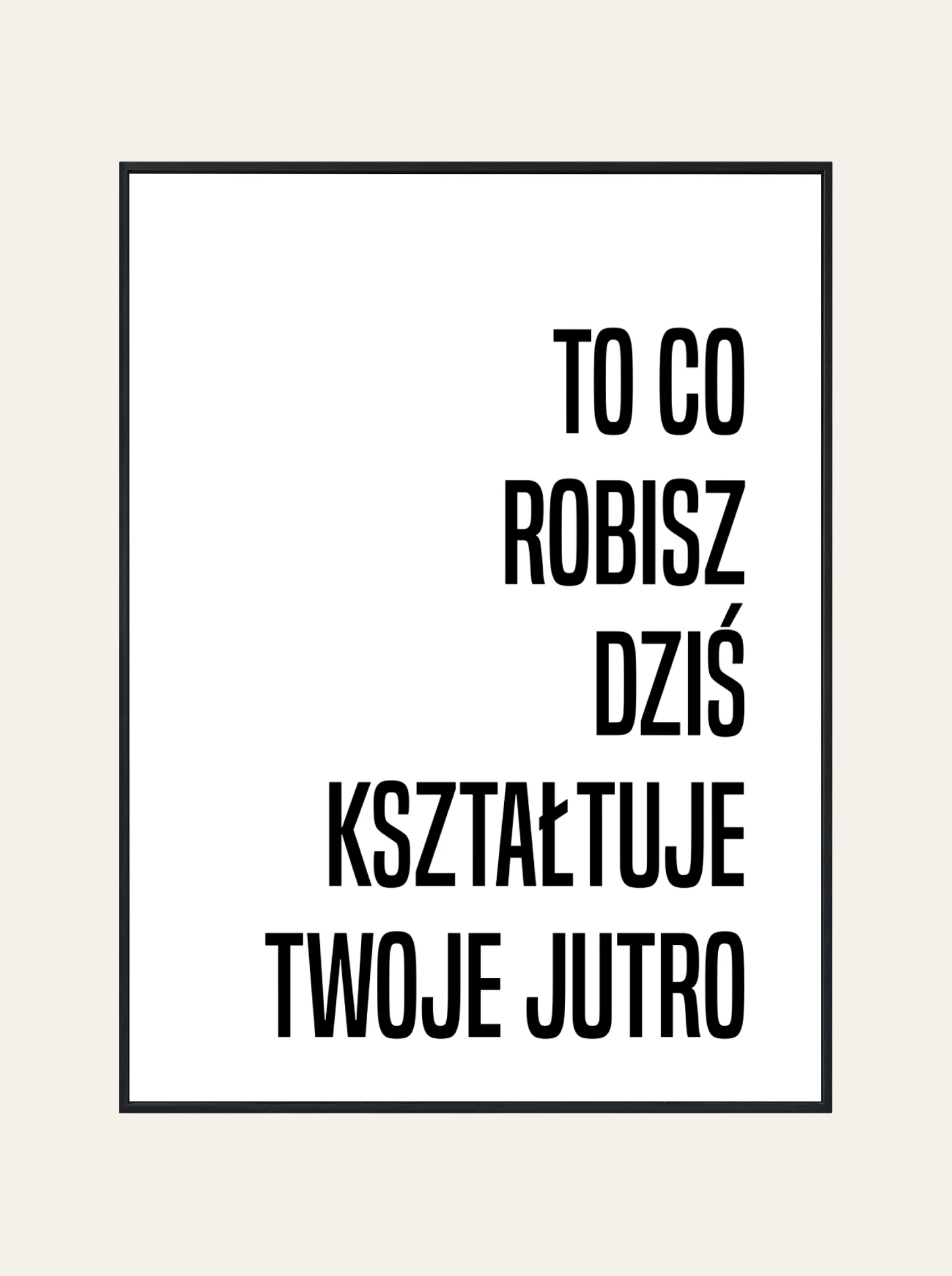 Plakat To co Robisz Dziś